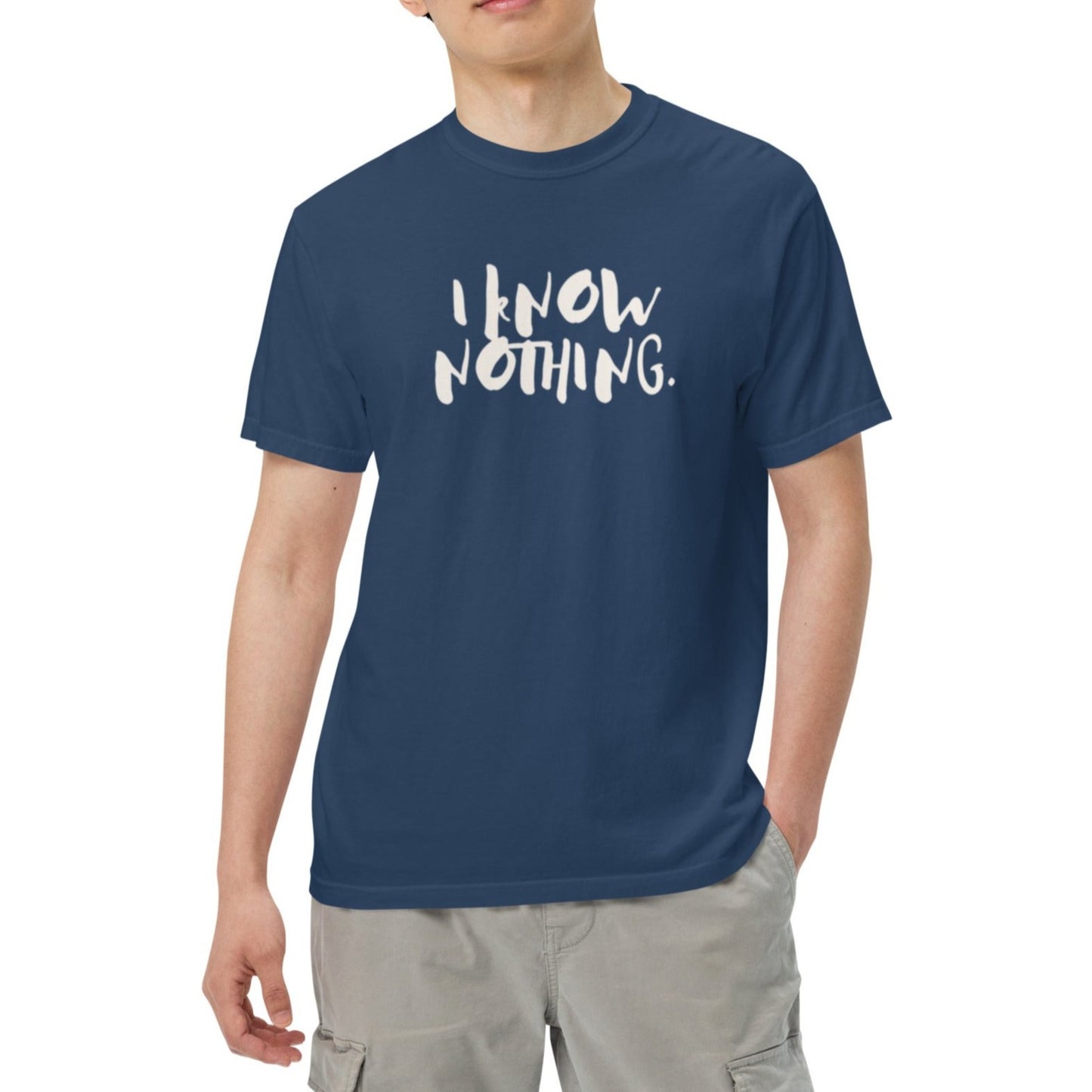 Drai Unisex Heavyweight T-shirt. 'I KNOW NOTHING" Choose from 8 colors.