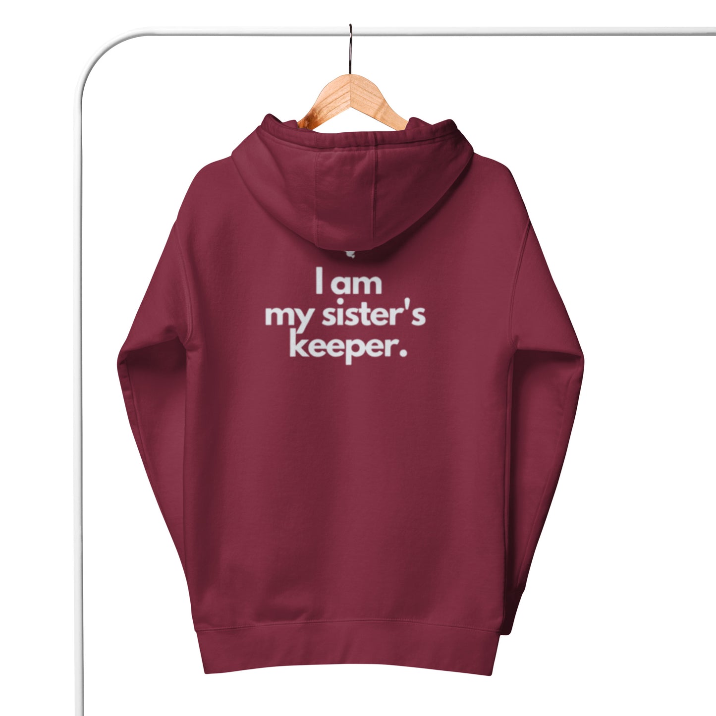 Chloe 1 Hoodie. "I AM MY SISTER'S KEEPER" Choose from 10 colors.