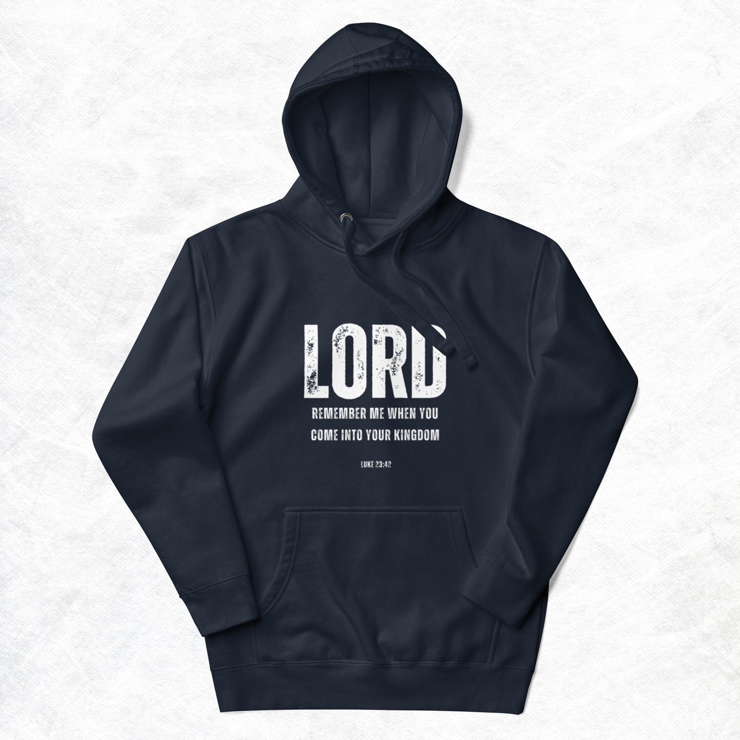 Bodie Unisex Hoodie. "LORD REMEMBER ME WHEN YOU COME INTO YOUR KINGDOM" Choose from 5 colors.