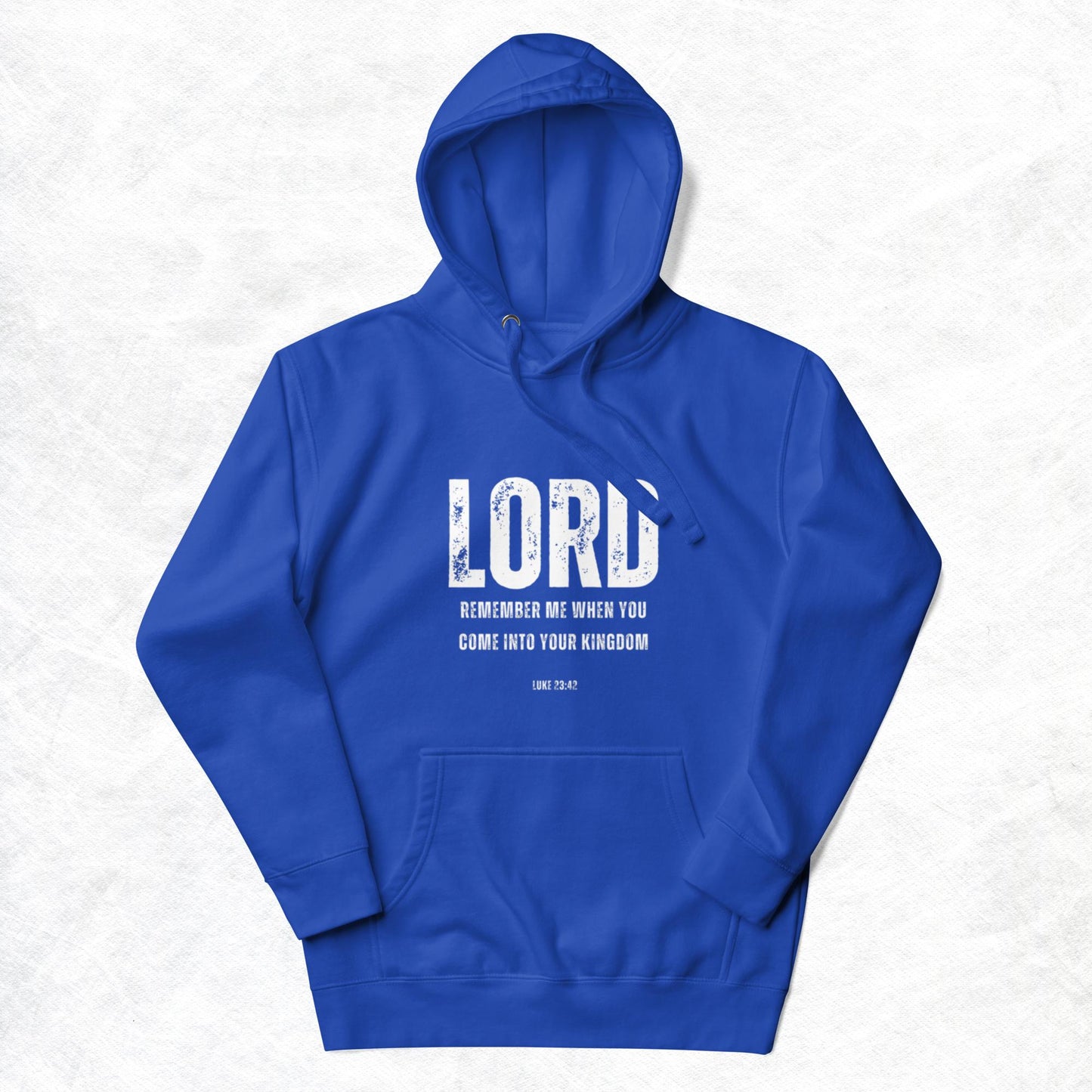 Bodie Unisex Hoodie. "LORD REMEMBER ME WHEN YOU COME INTO YOUR KINGDOM" Choose from 5 colors.