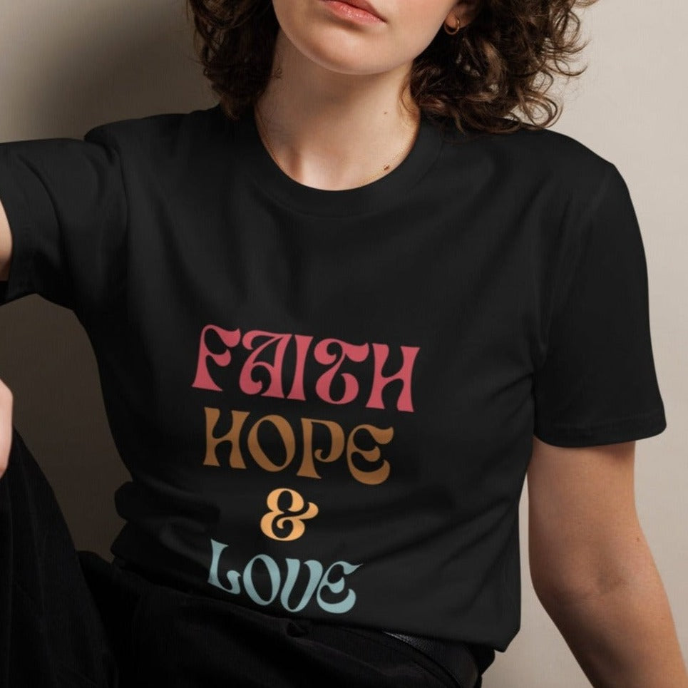 Cece Unisex T-shirt. "FAITH HOPE & LOVE" Choose from 3 colors.
