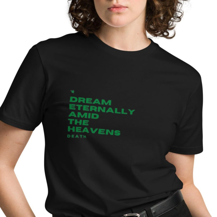 Dream Classic T-shirt. "DREAM ETERNALLY AMID THE HEAVENS." Choose from 2 colors.