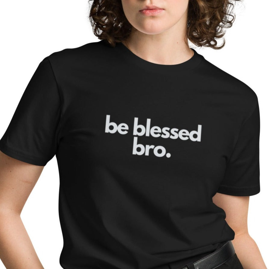 Timi Unisex Classic T-shirt. "BE BLESSED BRO" Choose from 3 colors.