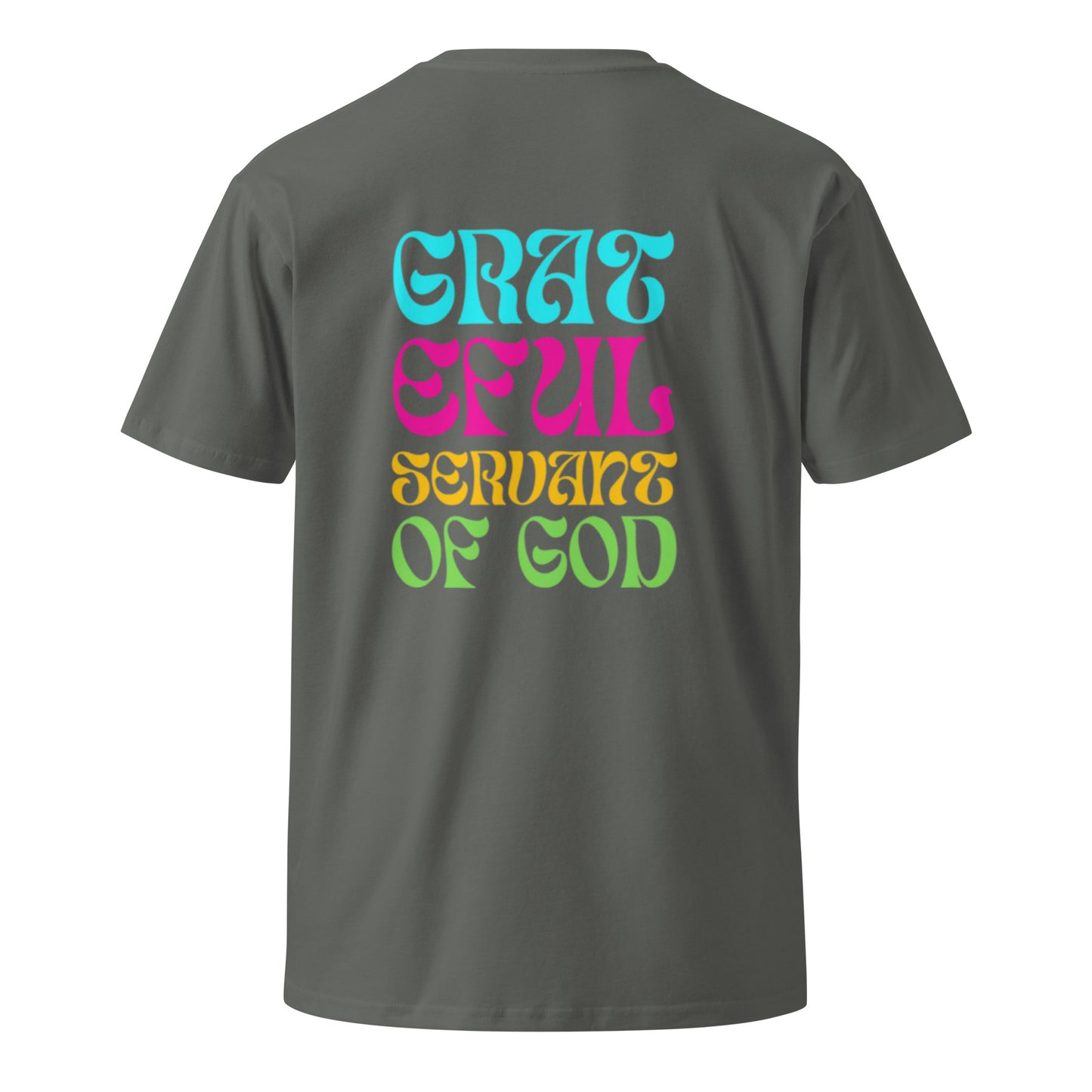 Gwyn Unisex Classic T-shirt. "GRATEFUL SERVANT OF GOD" Choose from 4 available colors in multi-color print.