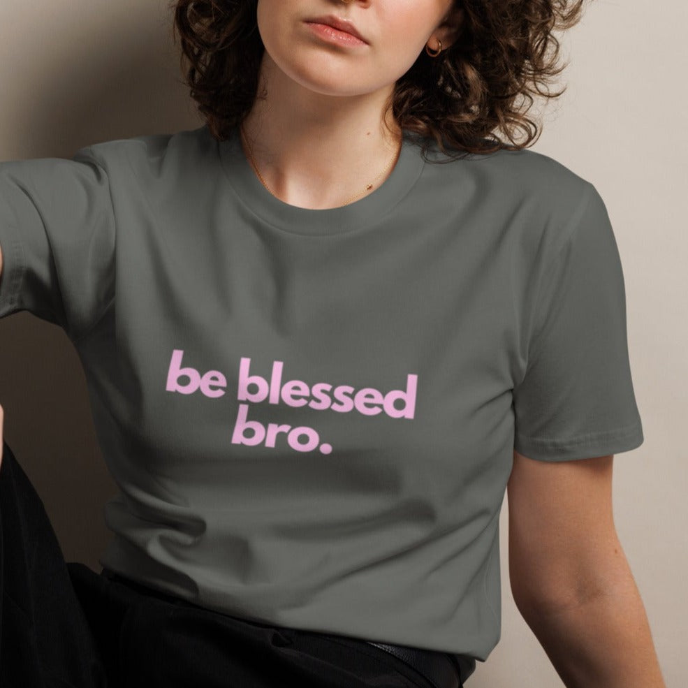 Timi Unisex Classic T-shirt. "BE BLESSED BRO" Choose from 4 colors.
