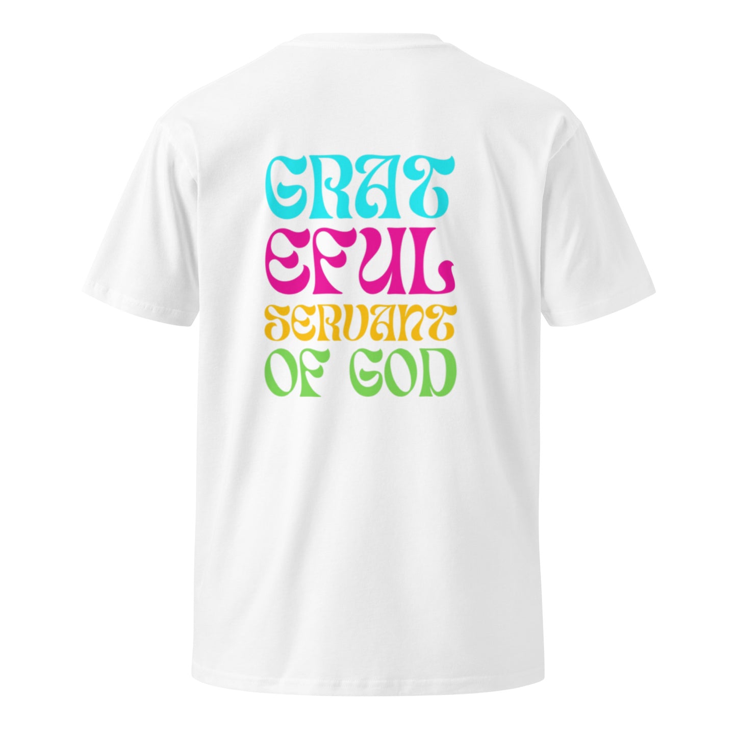 Gwyn Unisex Classic T-shirt. "GRATEFUL SERVANT OF GOD" Choose from 4 available colors in multi-color print.