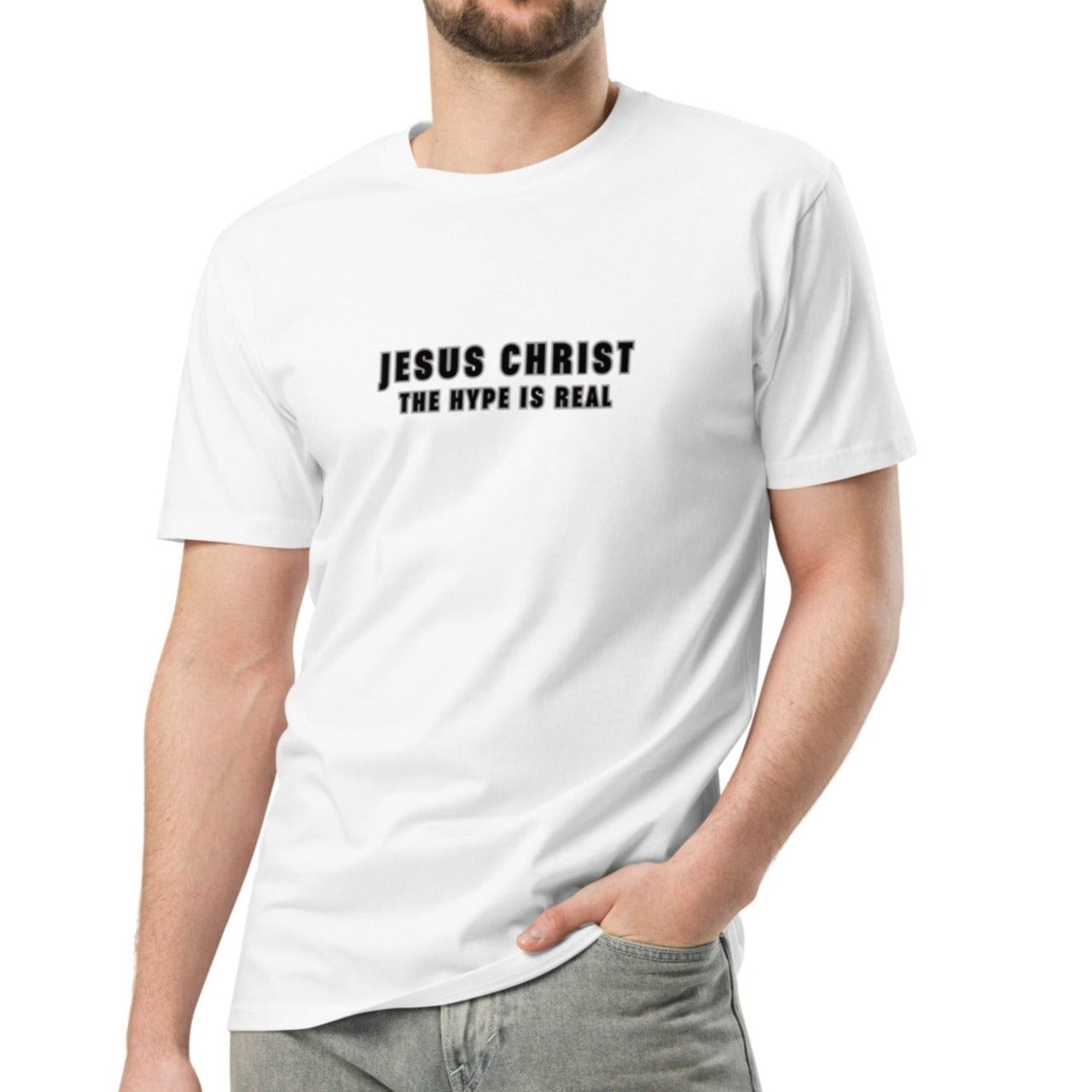 Bax Unisex Classic T-shirt. "JESUS CHRIST. THE HYPE IS REAL" Choose from 3 colors.