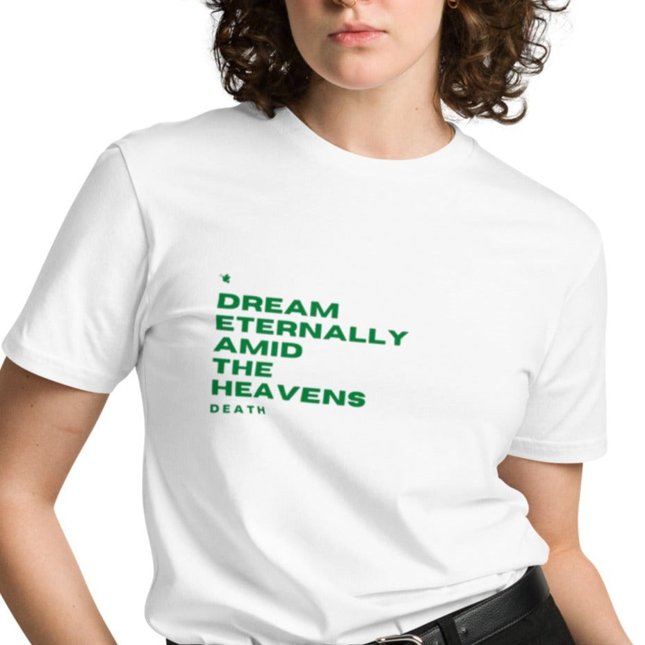 Dream Classic T-shirt. "DREAM ETERNALLY AMID THE HEAVENS." Choose from 2 colors.