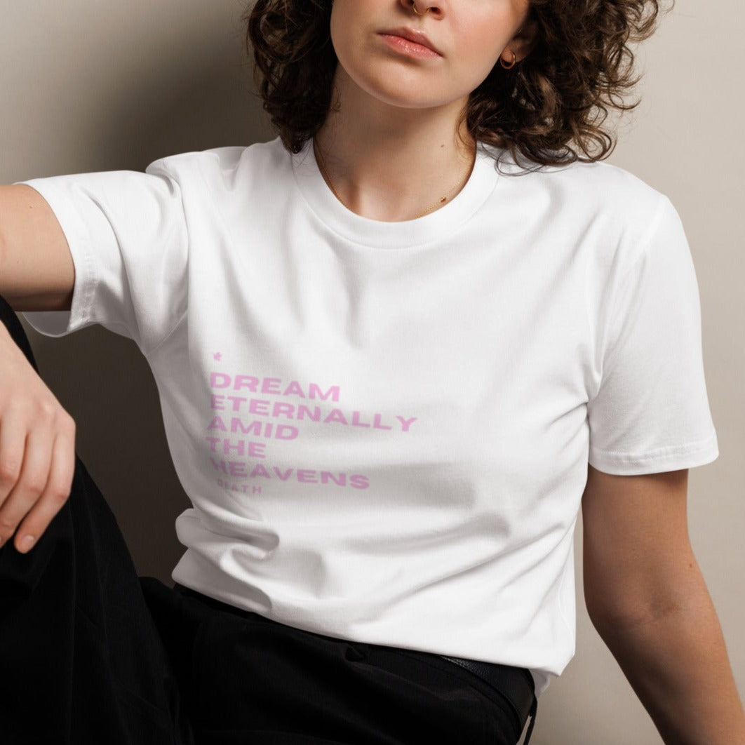 Dream Classic T-shirt. "DREAM ETERNALLY AMID THE HEAVENS" Choose from 4 colors.