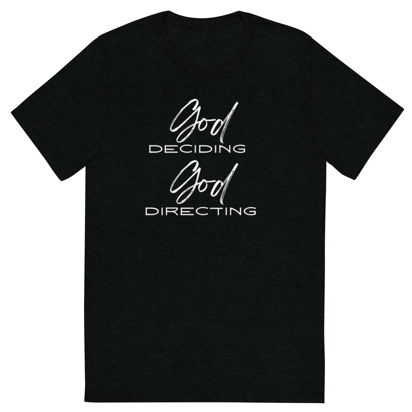 Eli Unisex T-Shirt. "GOD DECIDING. GOD DIRECTING" Choose from 4 colors.