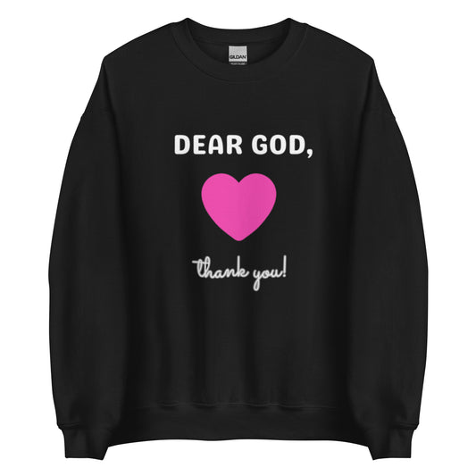 Jules Crewneck Sweatshirt.  "DEAR GOD, THANK YOU"  Choose from 4 colors.