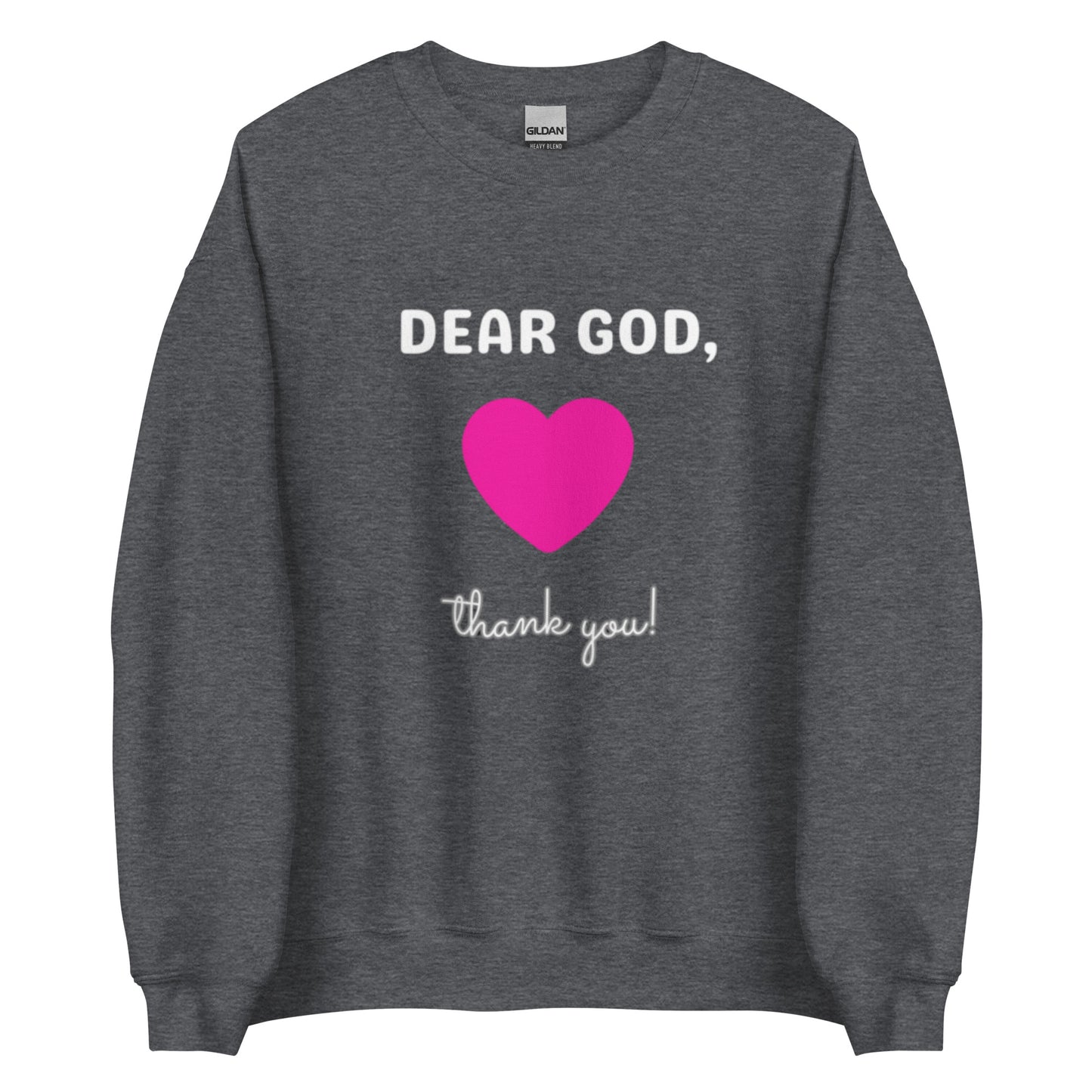 Jules Crewneck Sweatshirt.  "DEAR GOD, THANK YOU"  Choose from 4 colors.