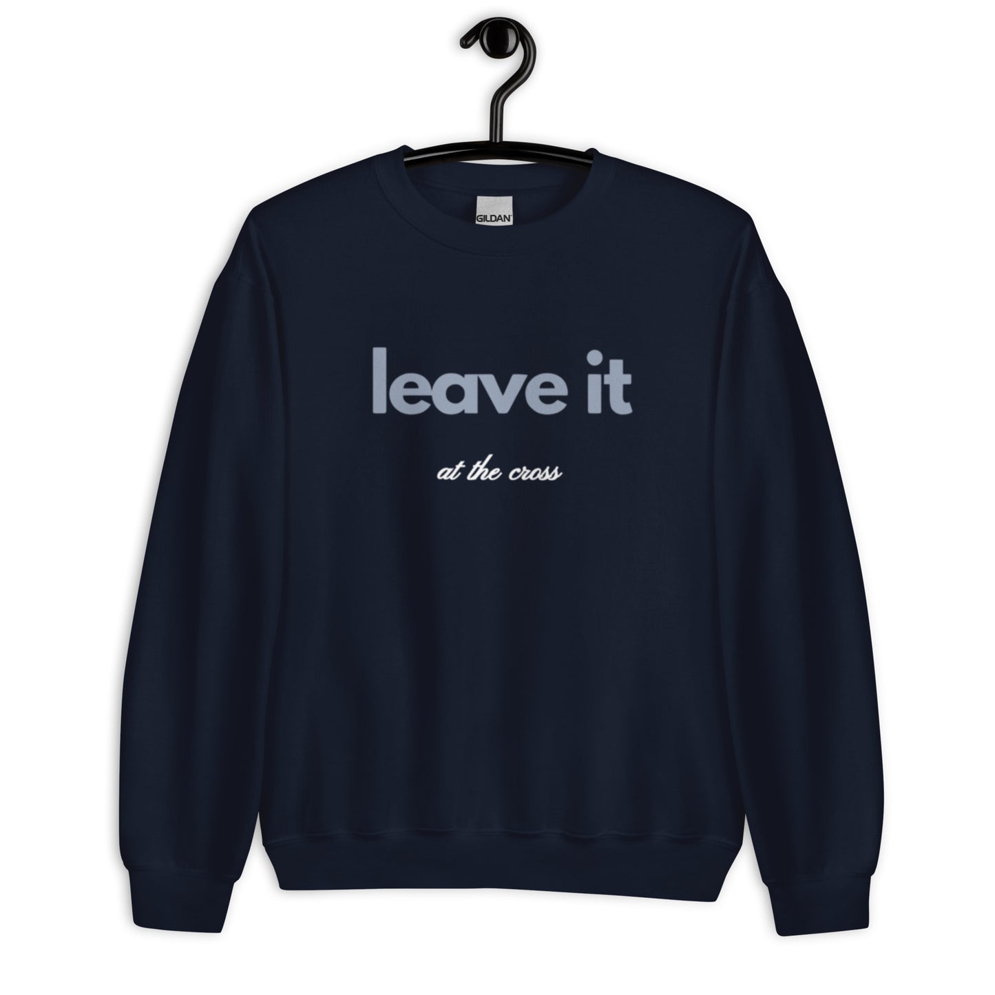 Brit Unisex Crewneck Sweatshirt. "LEAVE IT AT THE CROSS"  Choose from 5 colors.