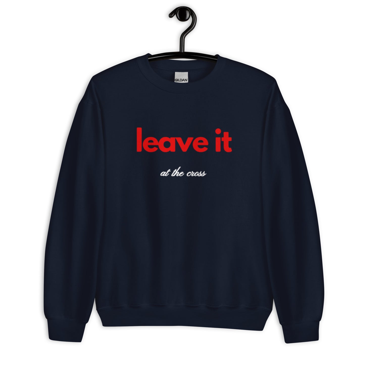 Brit Unisex Crewneck Sweatshirt.  "LEAVE IT AT THE CROSS"  Choose from 4 colors.