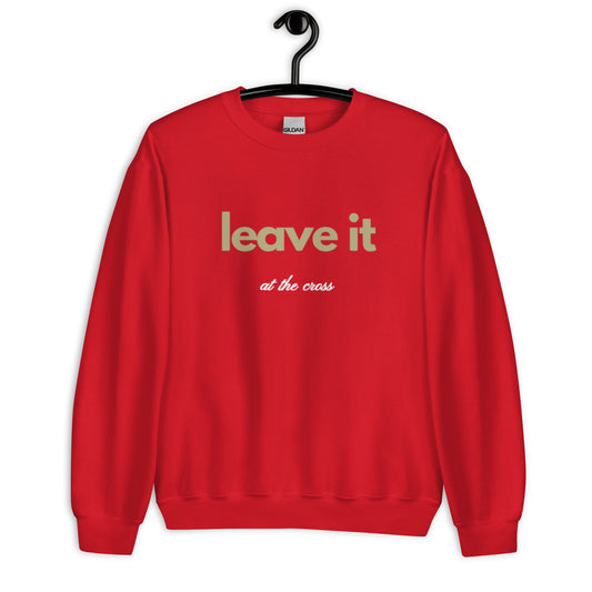 Brit Unisex Crewneck Sweatshirt.  "LEAVE IT AT THE CROSS"  Choose from 5 colors.