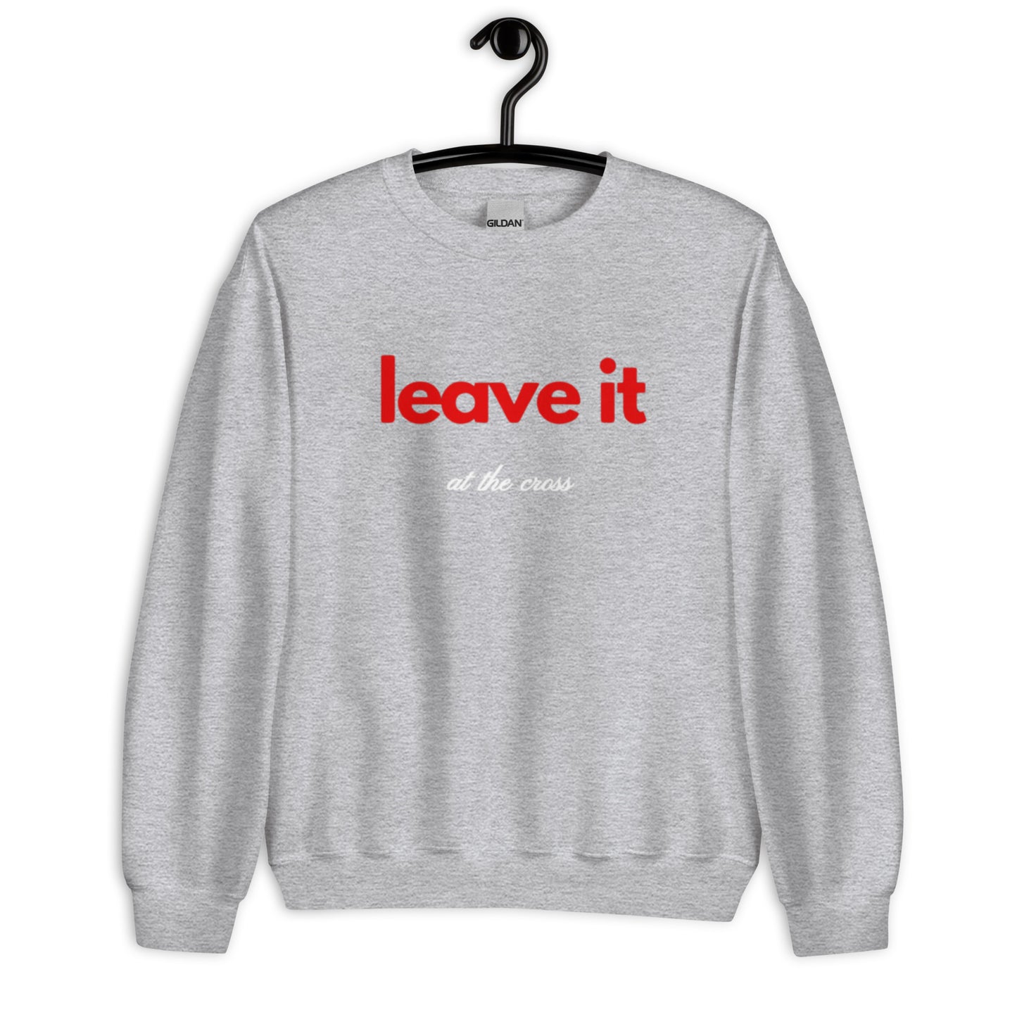 Brit Unisex Crewneck Sweatshirt.  "LEAVE IT AT THE CROSS"  Choose from 4 colors.