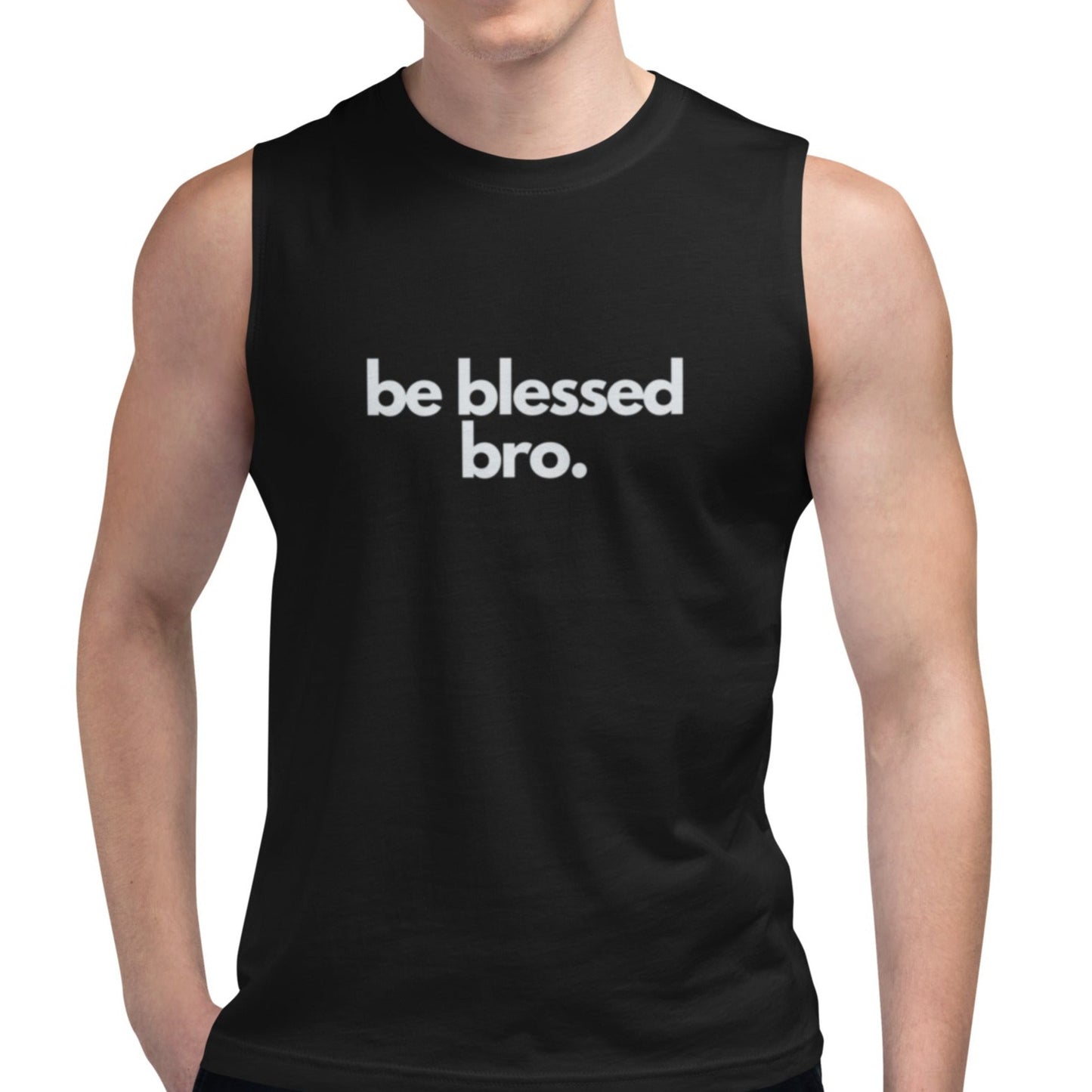 Timi Unisex Muscle Shirt.  "BE BLESSED BRO"