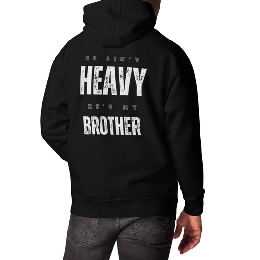 Cruze 1 Hoodie.  "HE AIN'T HEAVY.  HE'S MY BROTHER"  Choose from 6 colors.