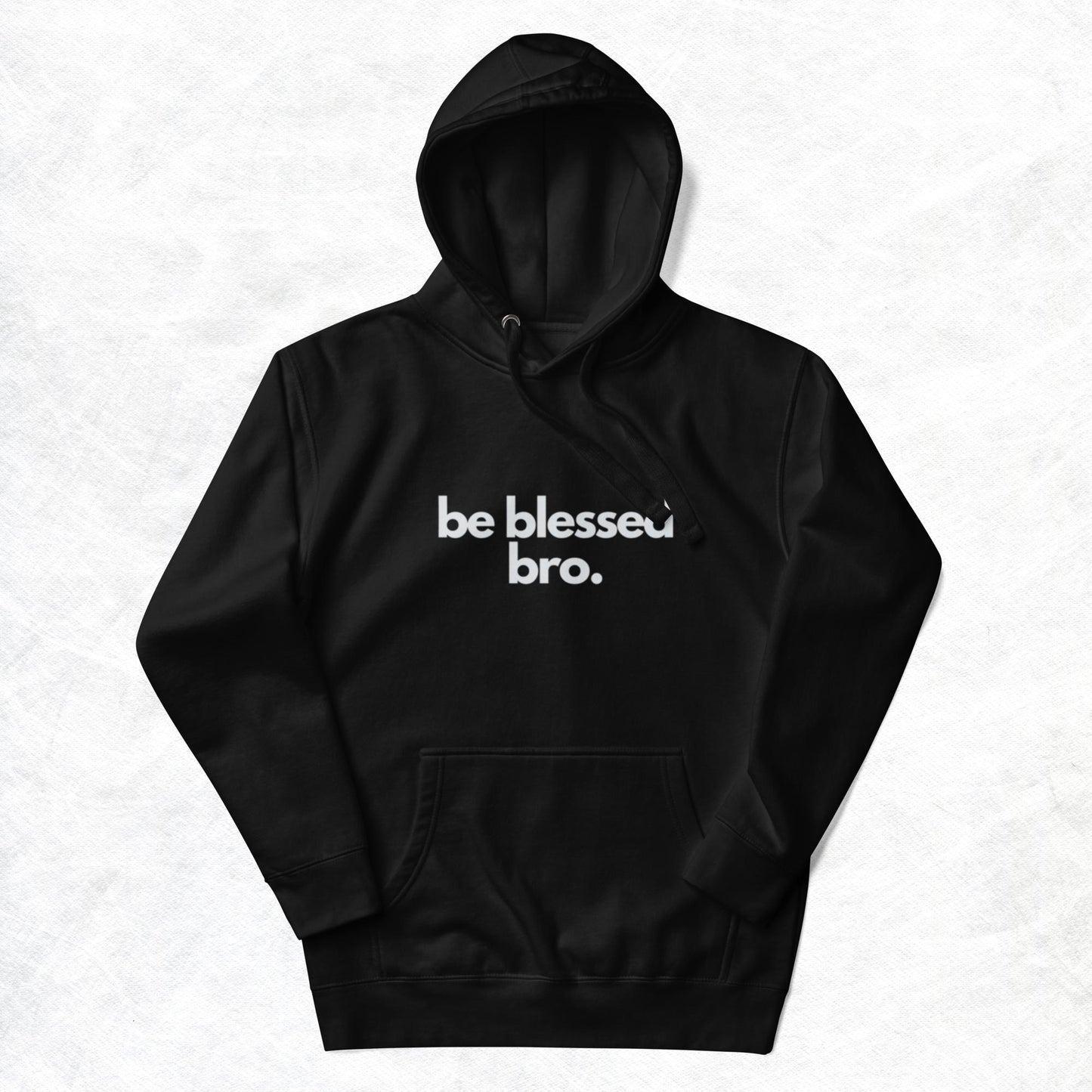 Timi Unisex Hoodie.  "BE BLESSED BRO"  Choose from 6 colors.