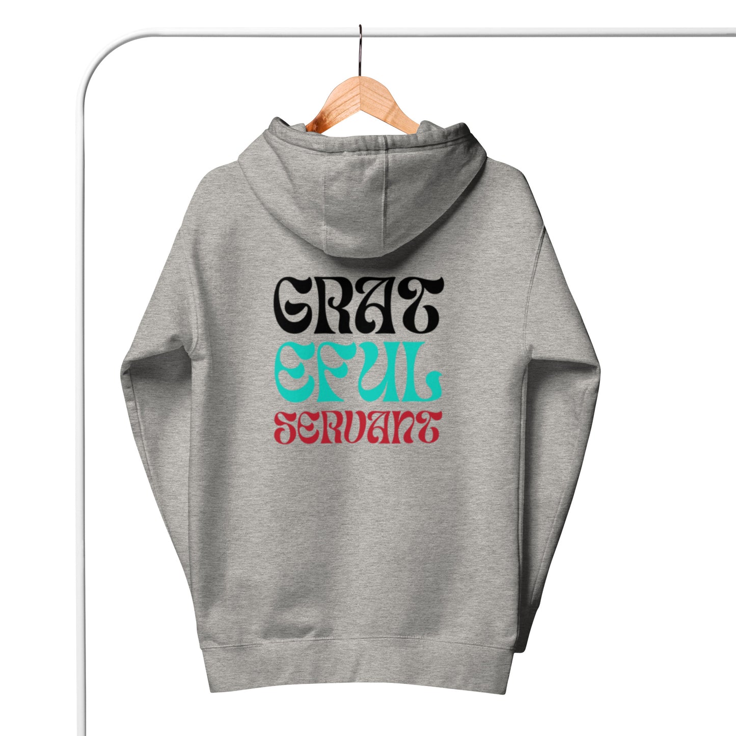 Cory Unisex Hoodie.  "GRATEFUL SERVANT" Choose from 3 colors.