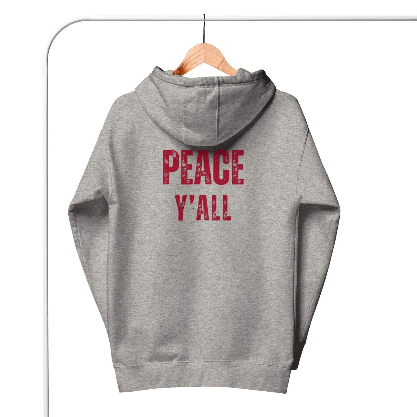 Ashton 1 Unisex Hoodie.  "PEACE Y'ALL"  Choose from 6 colors.