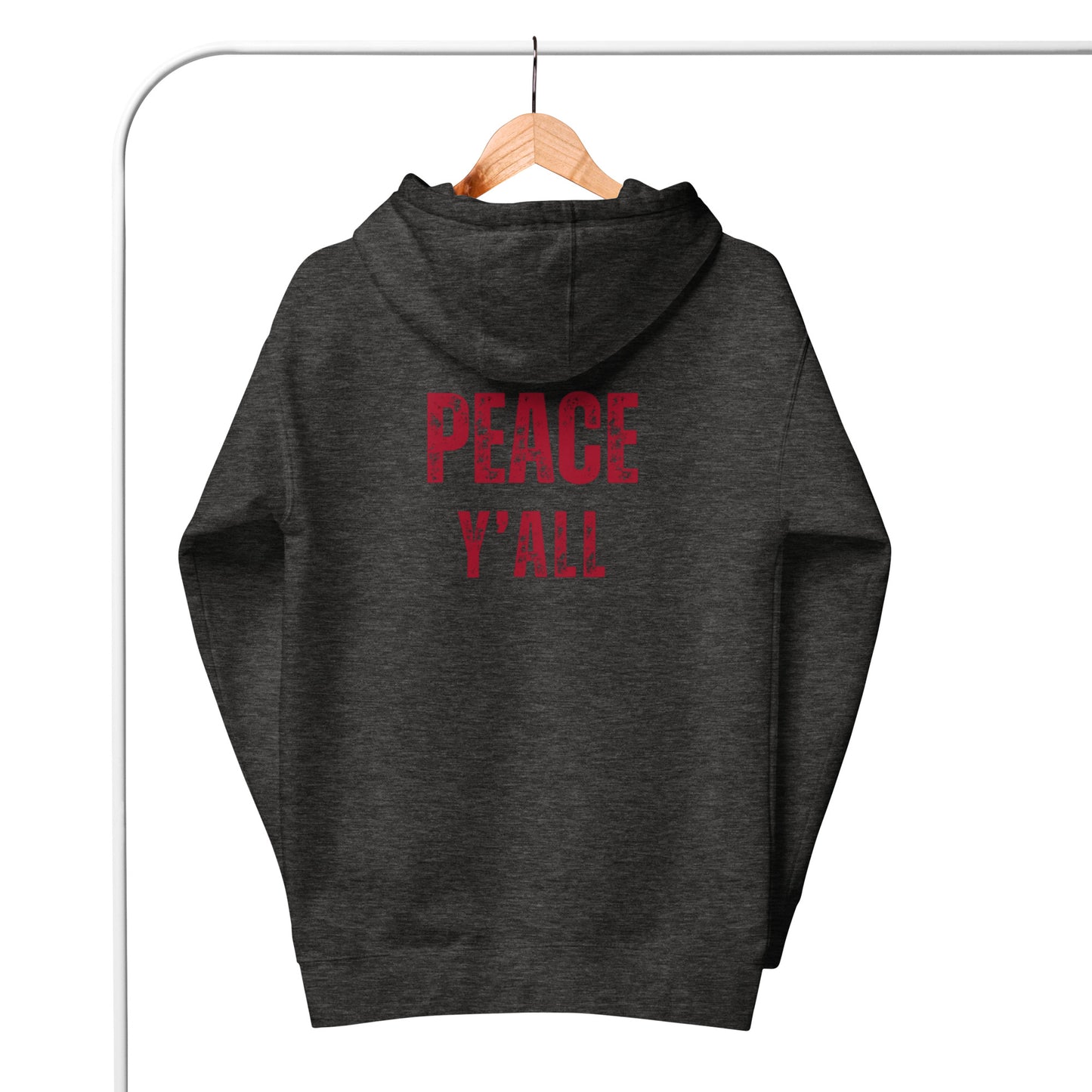 Ashton 1 Unisex Hoodie.  "PEACE Y'ALL"  Choose from 6 colors.