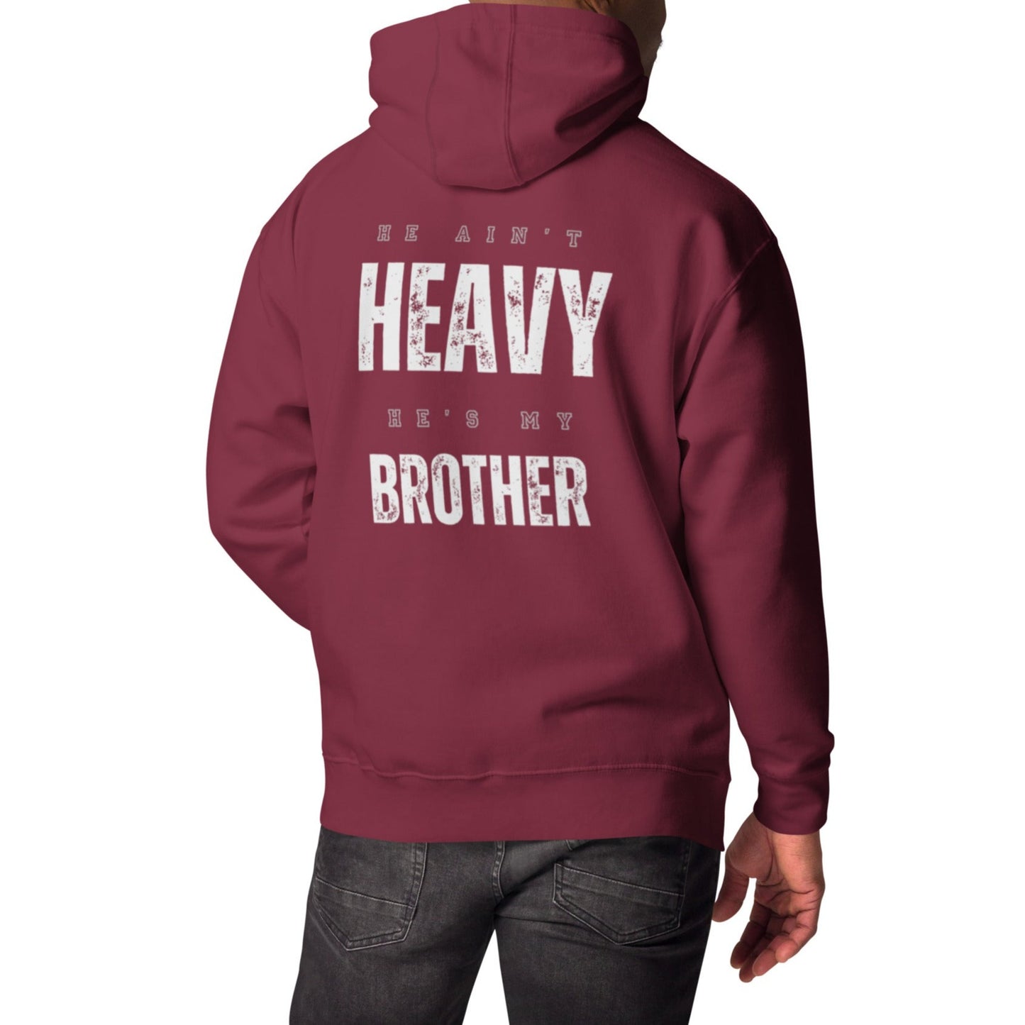 Cruze 1 Hoodie.  "HE AIN'T HEAVY.  HE'S MY BROTHER"  Choose from 6 colors.