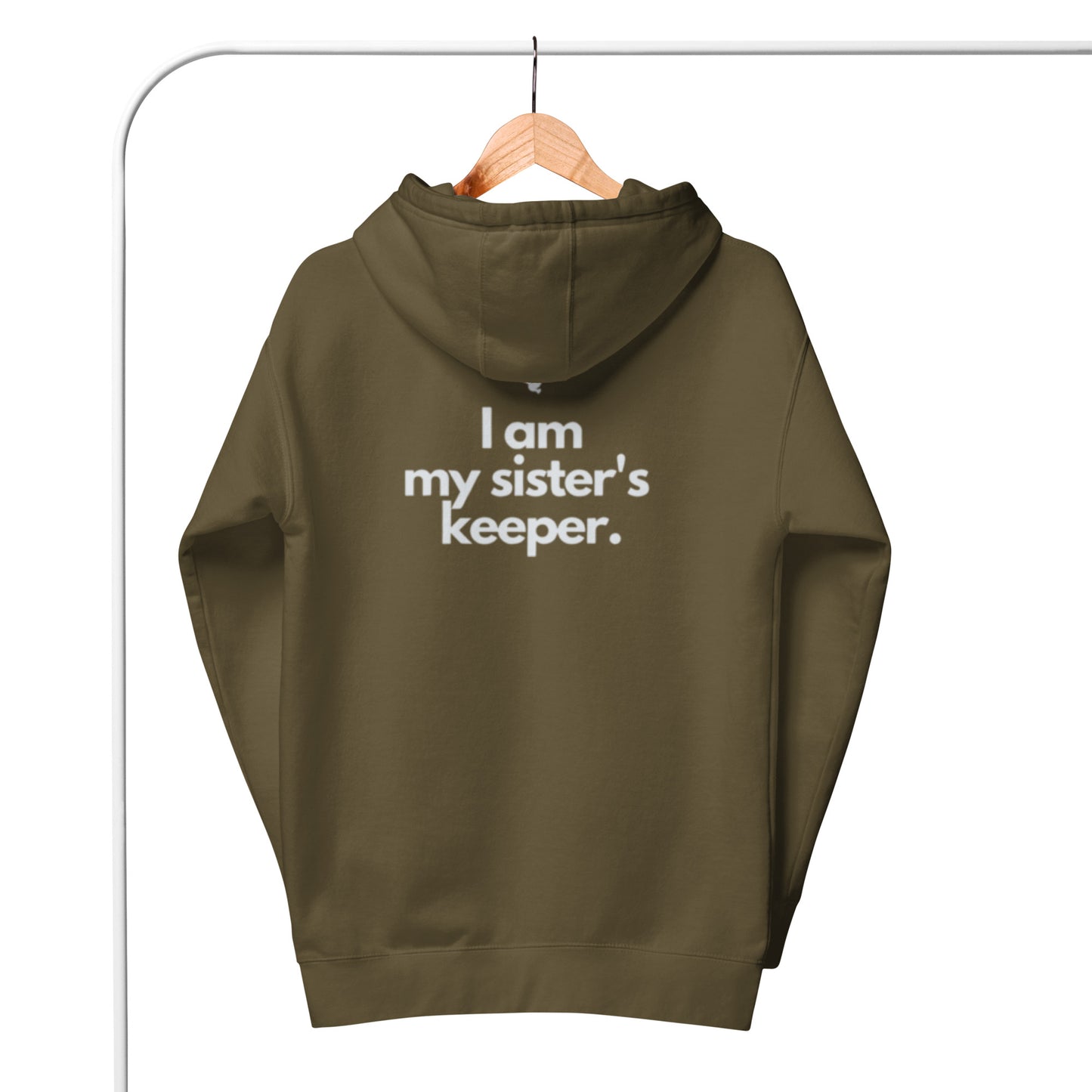 Chloe 1 Hoodie.  "I AM MY SISTER'S KEEPER"  Choose from 10 colors.