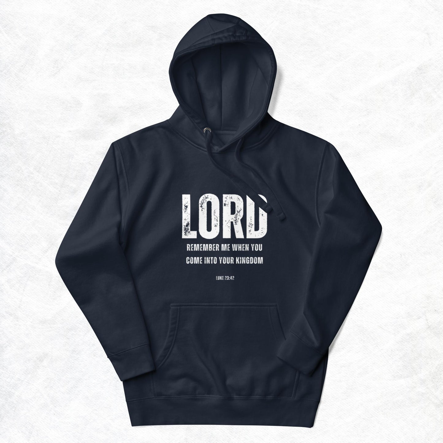 Bodie Unisex Hoodie.  "LORD REMEMBER ME WHEN YOU COME INTO YOUR KINGDOM"  Choose from 5 colors.