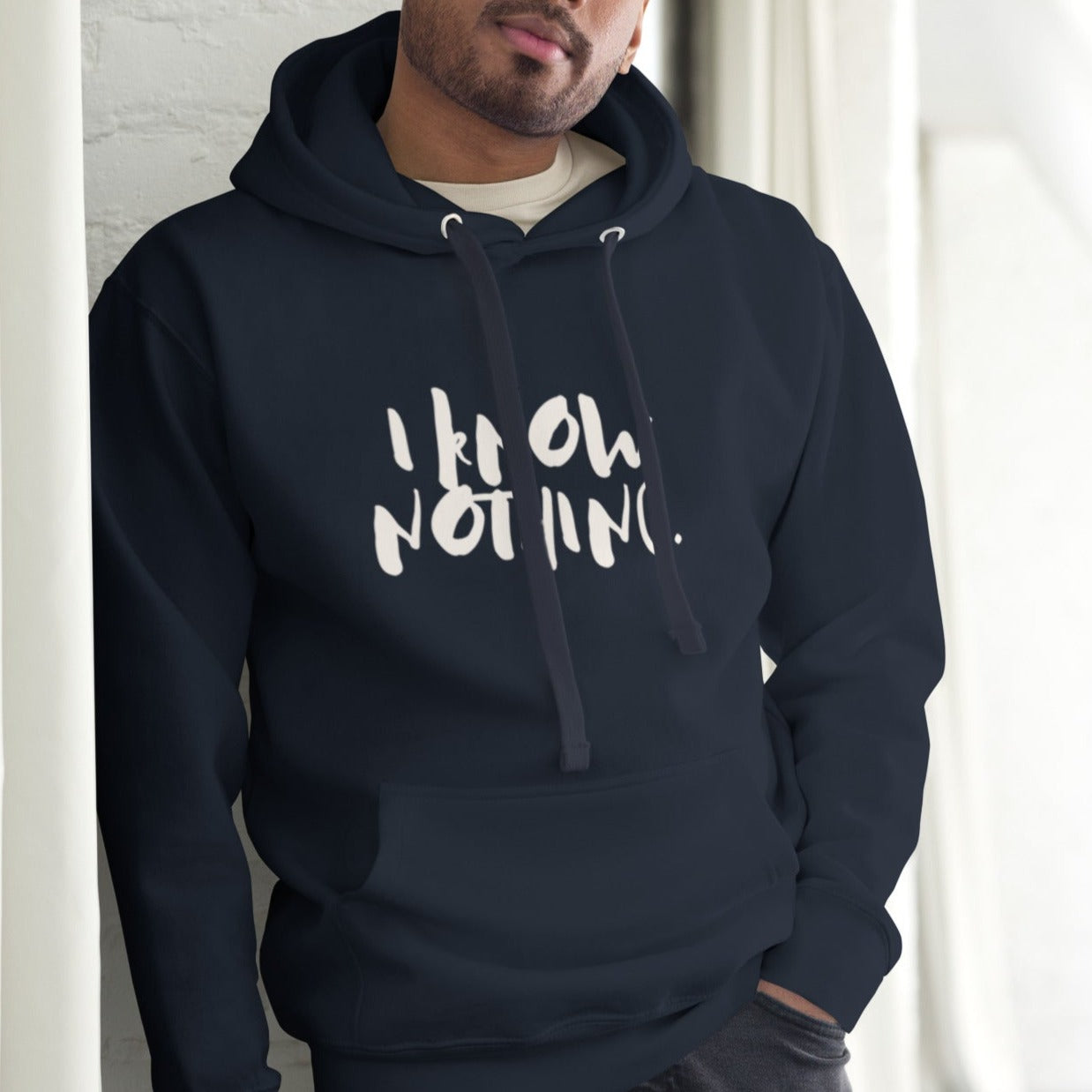 Drai Unisex Hoodie.   "I KNOW NOTHING"  Choose from 4 colors.