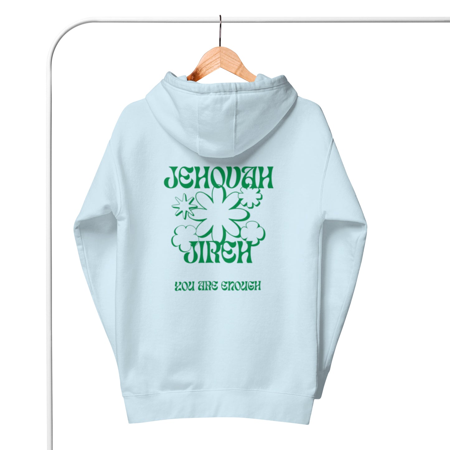 Mazz  Unisex Hoodie.  "JEHOVAH JIREH YOU ARE ENOUGH"  Choose from 6 colors.