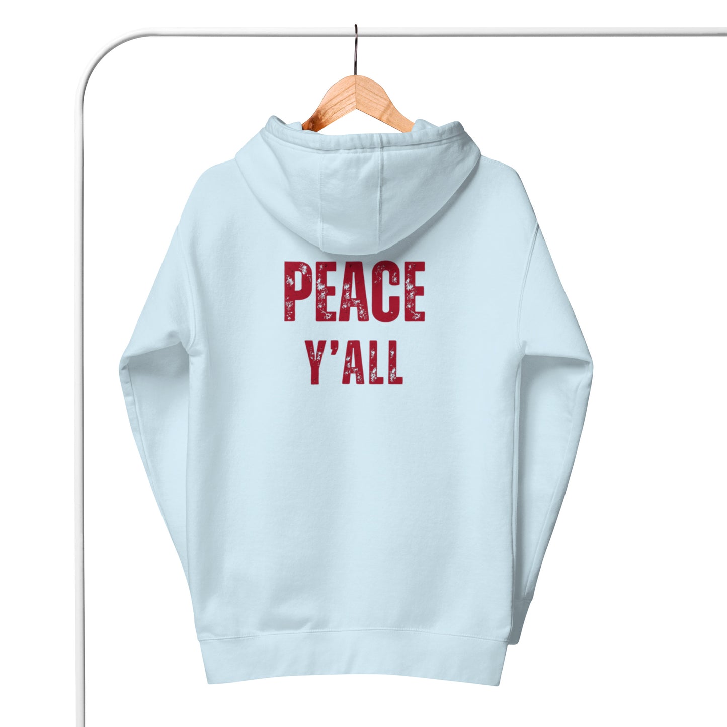 Ashton 1 Unisex Hoodie.  "PEACE Y'ALL"  Choose from 6 colors.