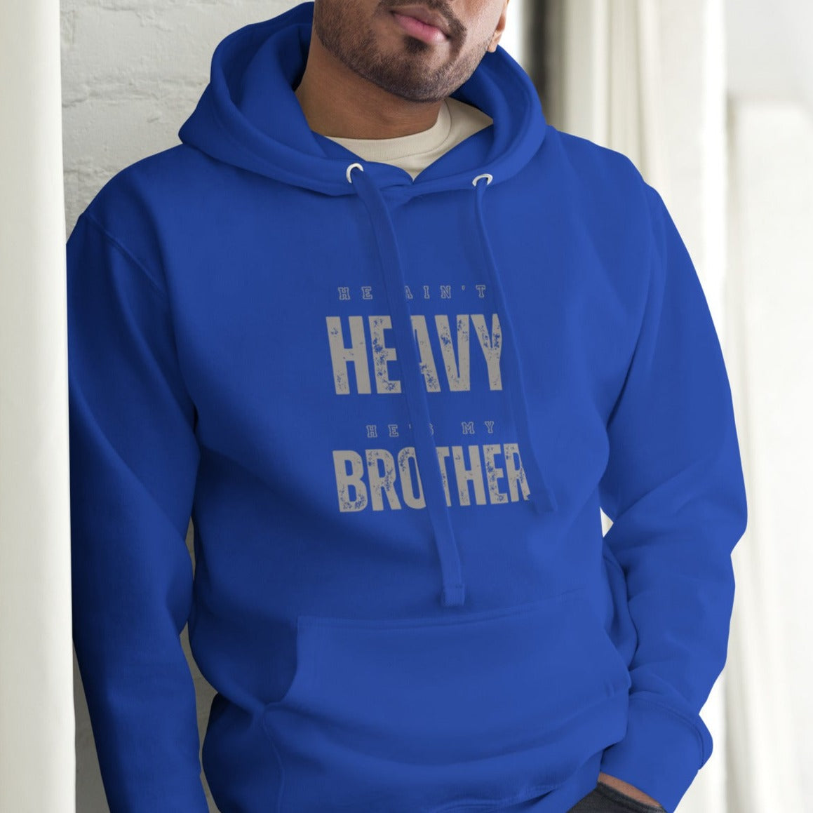 Cruze Hoodie.  "HE AIN'T HEAVY.  HE'S MY BROTHER"  Choose from 6 colors.