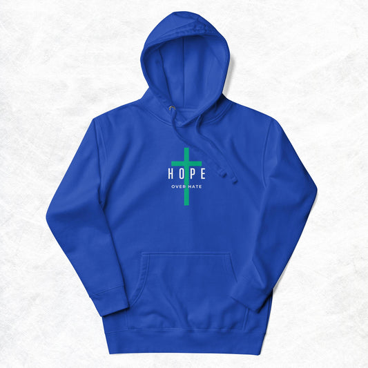 Hope Unisex Hoodie.  "HOPE OVER HATE"  Choose from 5 colors with green cross.