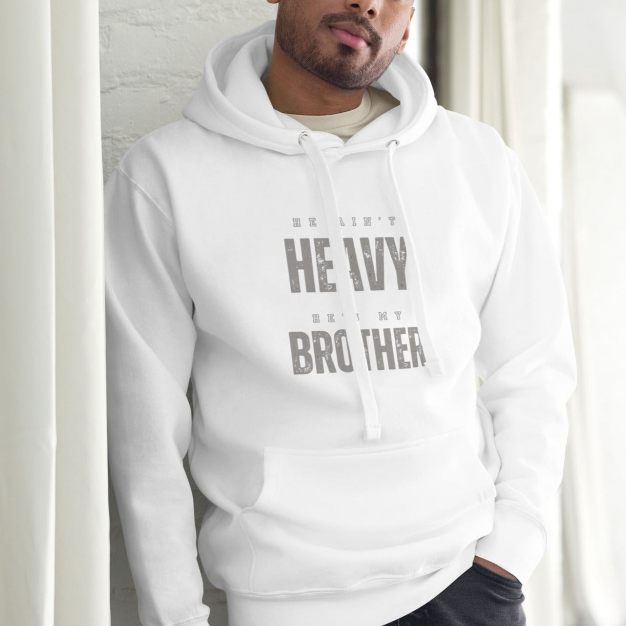 Cruze Hoodie.  "HE AIN'T HEAVY.  HE'S MY BROTHER"  Choose from 6 colors.