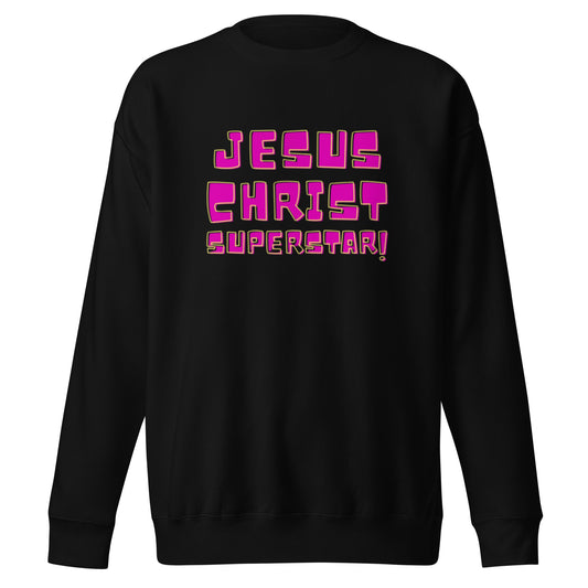 Stone Unisex Crewneck Sweatshirt.  "JESUS CHRIST SUPERSTAR!"