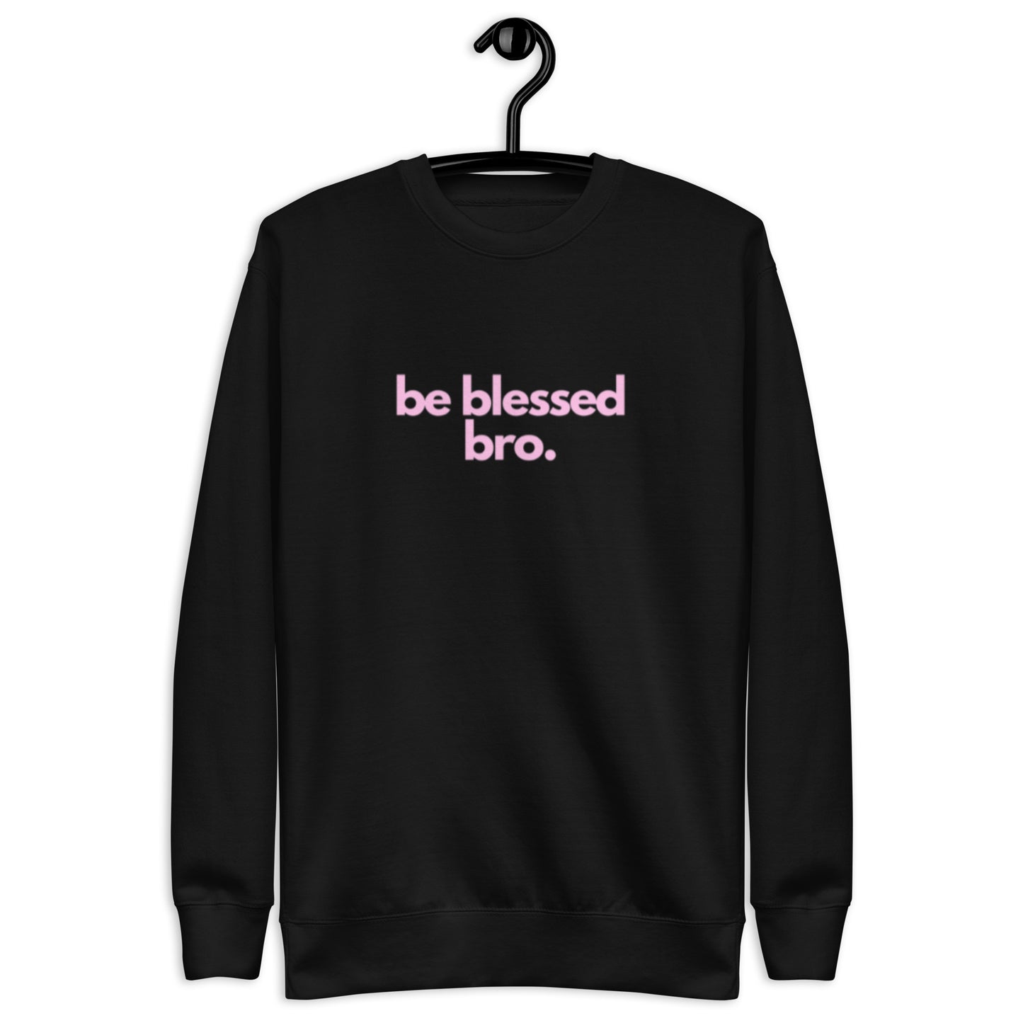 Timi Unisex Crewneck Sweatshirt.  "BE BLESSED BRO"  Choose from 4 colors.