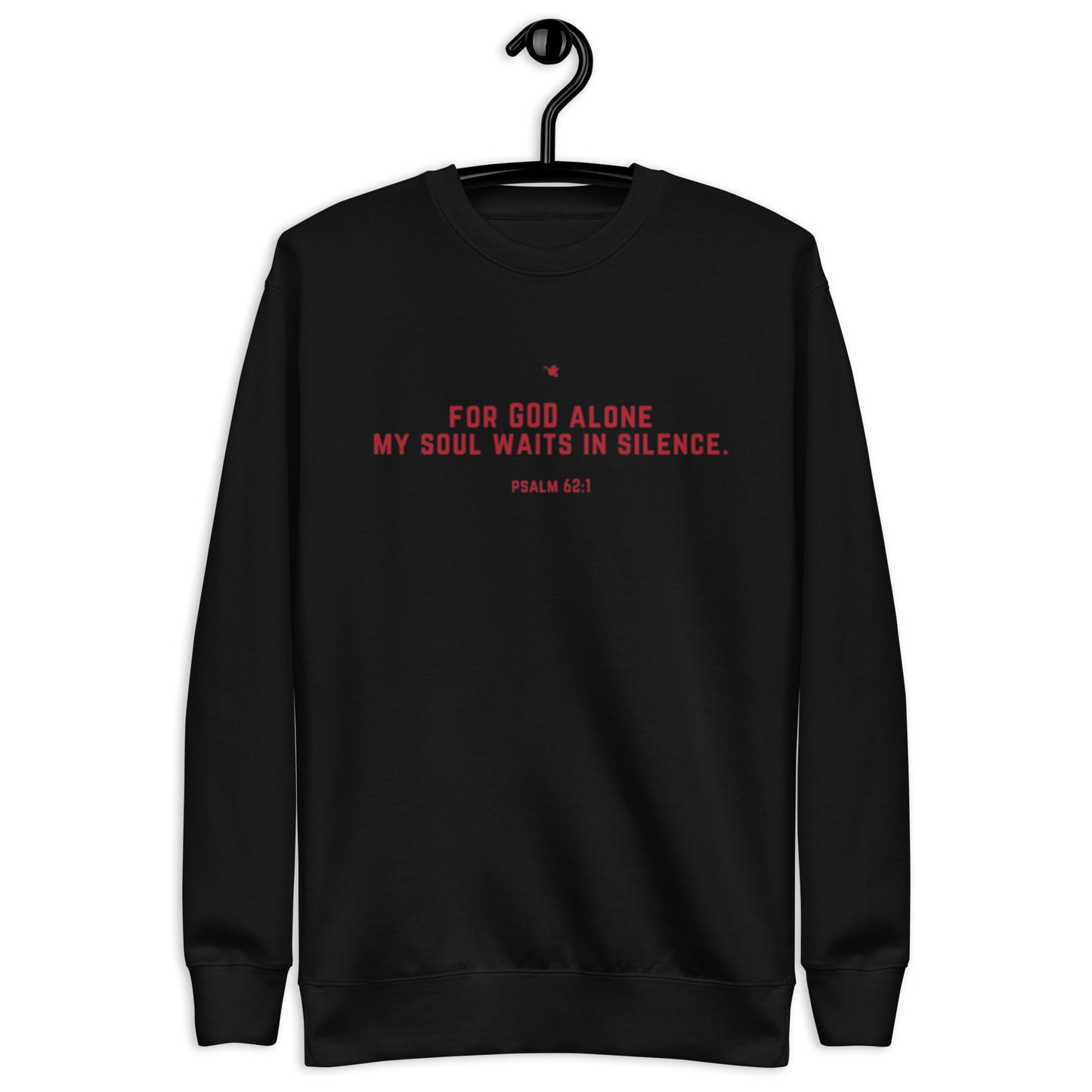 Juanie Unisex Crewneck Sweatshirt.  "FOR GOD ALONE MY SOUL WAITS IN SILENCE"  Choose from 3 colors.