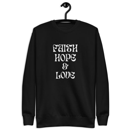 Billy Unisex Crewneck Sweatshirt.  "FAITH HOPE & LOVE"  Choose from 4 colors.