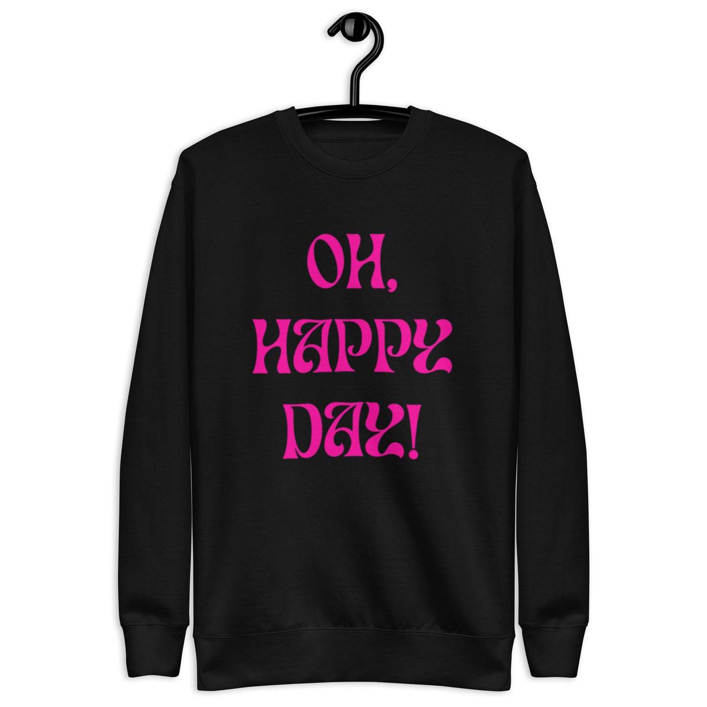 Briar Crewneck Sweatshirt.  "OH, HAPPY DAY"  Choose from 5 colors.