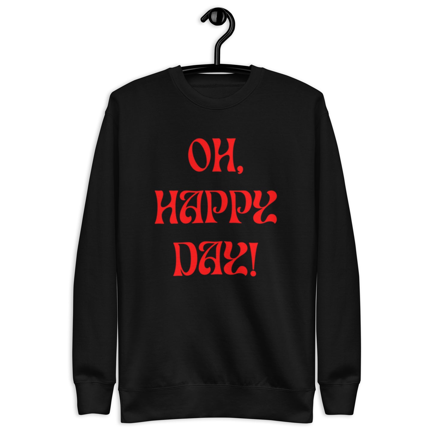 Briar Crewneck Sweatshirt.   "OH, HAPPY DAY"  Choose from 4 colors.