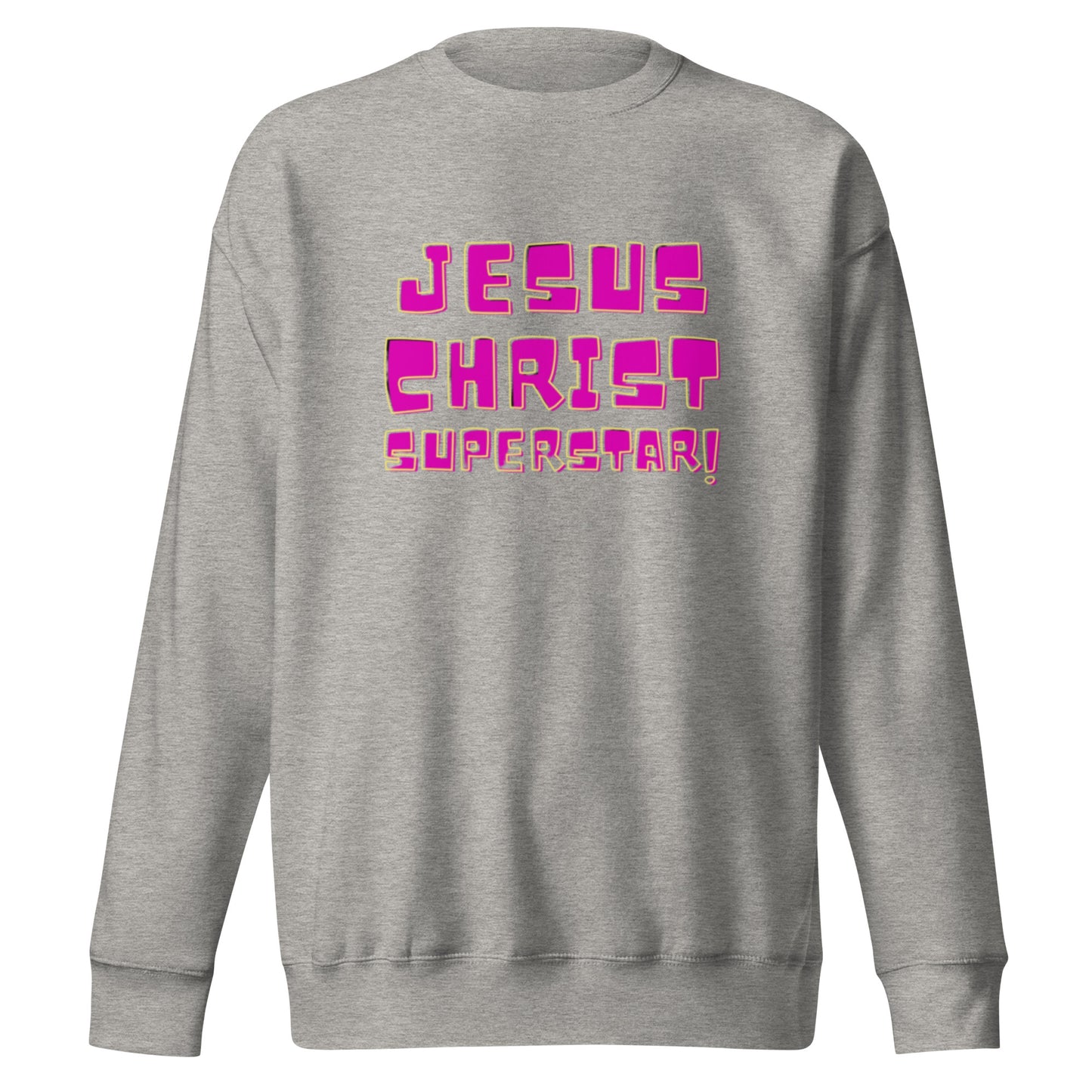 Stone Unisex Crewneck Sweatshirt.  "JESUS CHRIST SUPERSTAR!"