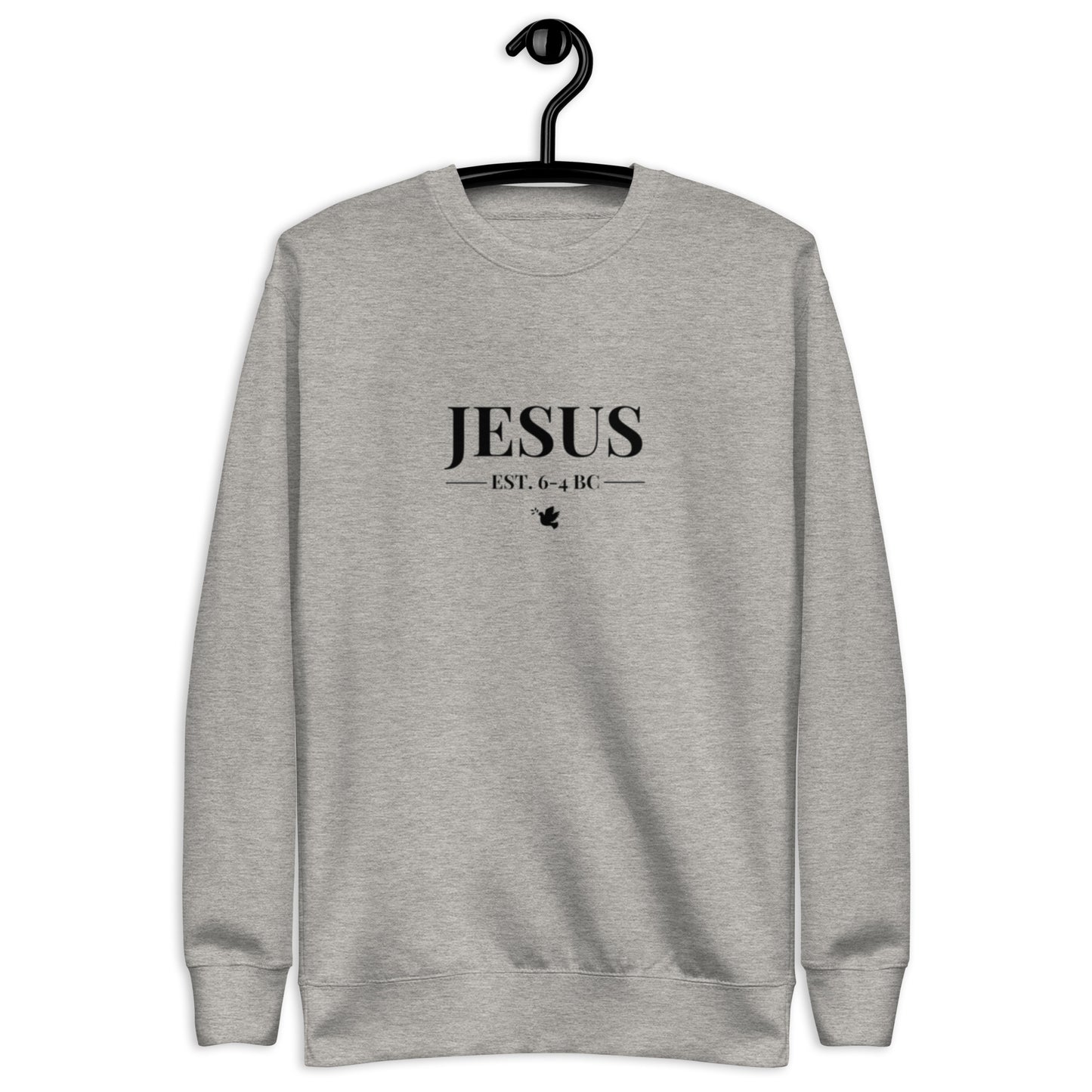 Dane Unisex Crewneck Sweatshirt.   "JESUS   EST. 6-4 BC"  Choose from 3 colors.