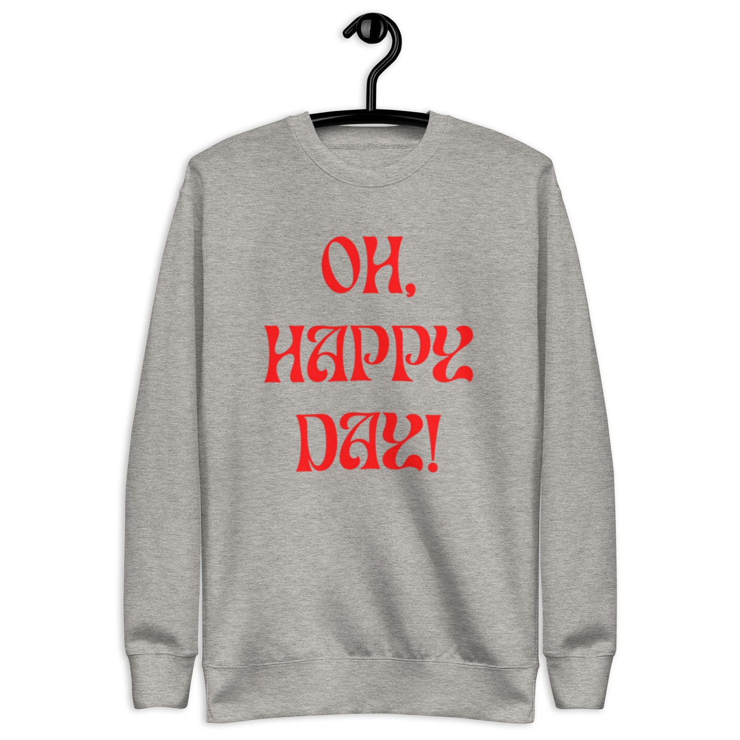 Briar Crewneck Sweatshirt.   "OH, HAPPY DAY"  Choose from 4 colors.