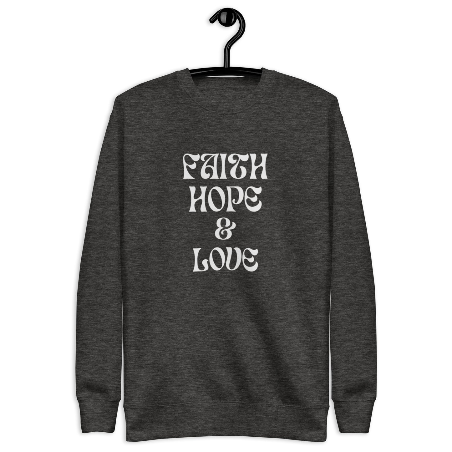 Billy Unisex Crewneck Sweatshirt.  "FAITH HOPE & LOVE"  Choose from 4 colors.