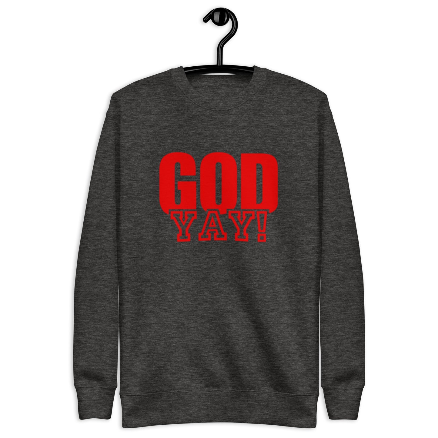 Adrian Unisex Crewneck Sweatshirt.   "GOD YAY!"  Choose from 6 colors.