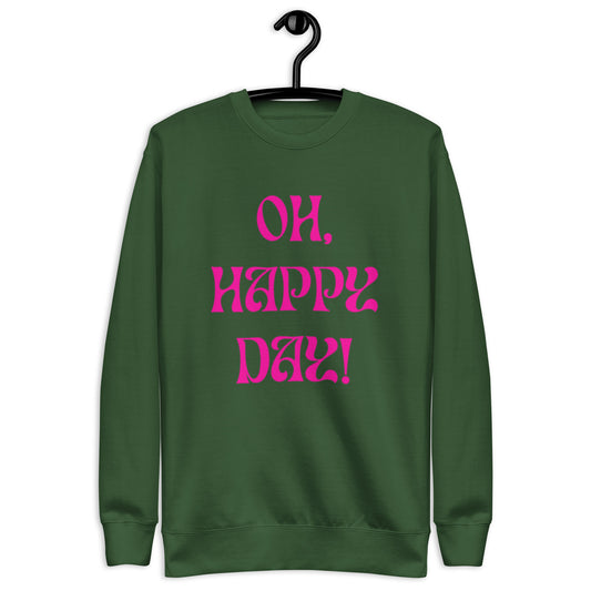 Briar Crewneck Sweatshirt.  "OH, HAPPY DAY"  Choose from 5 colors.