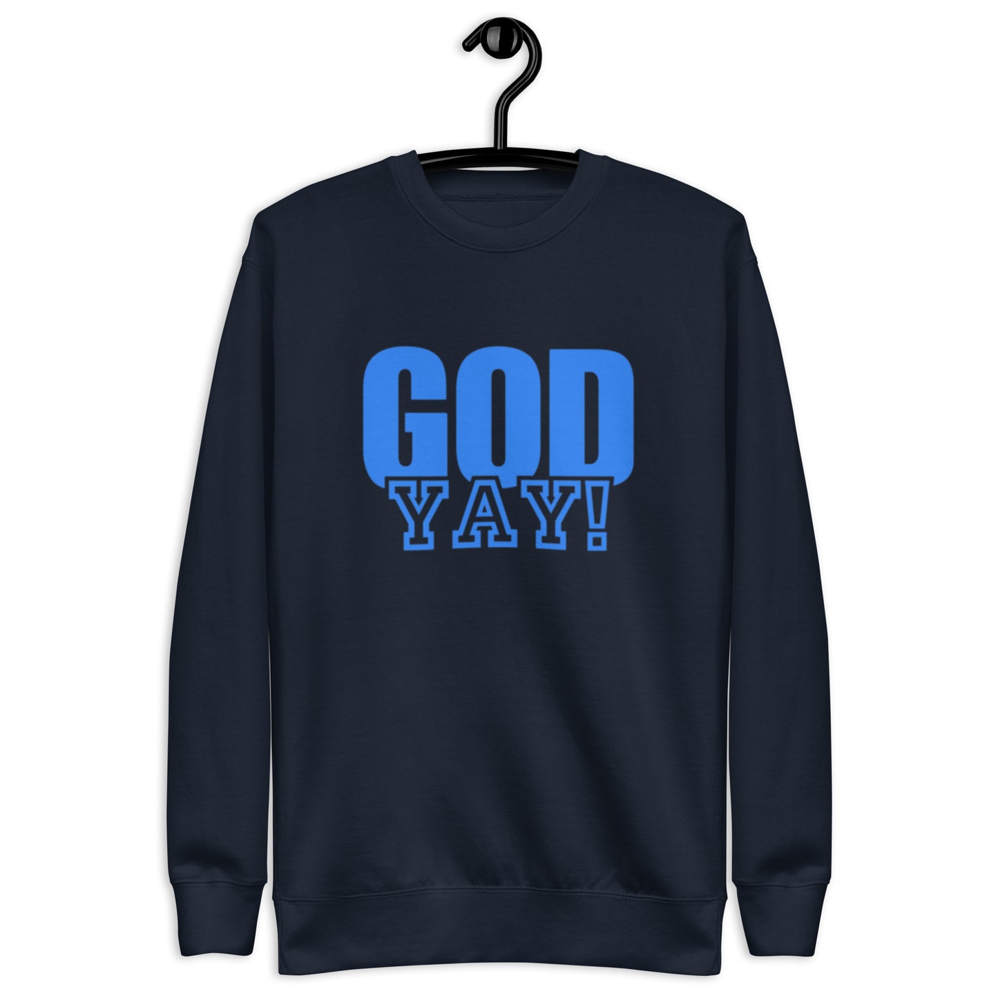 Adrian Unisex Crewneck Sweatshirt.  "GOD YAY!"   Choose from 4 colors.