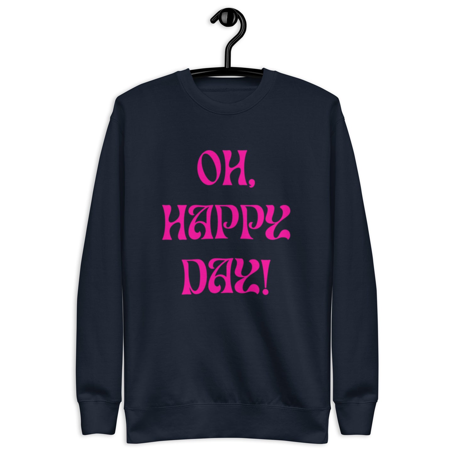 Briar Crewneck Sweatshirt.  "OH, HAPPY DAY"  Choose from 5 colors.