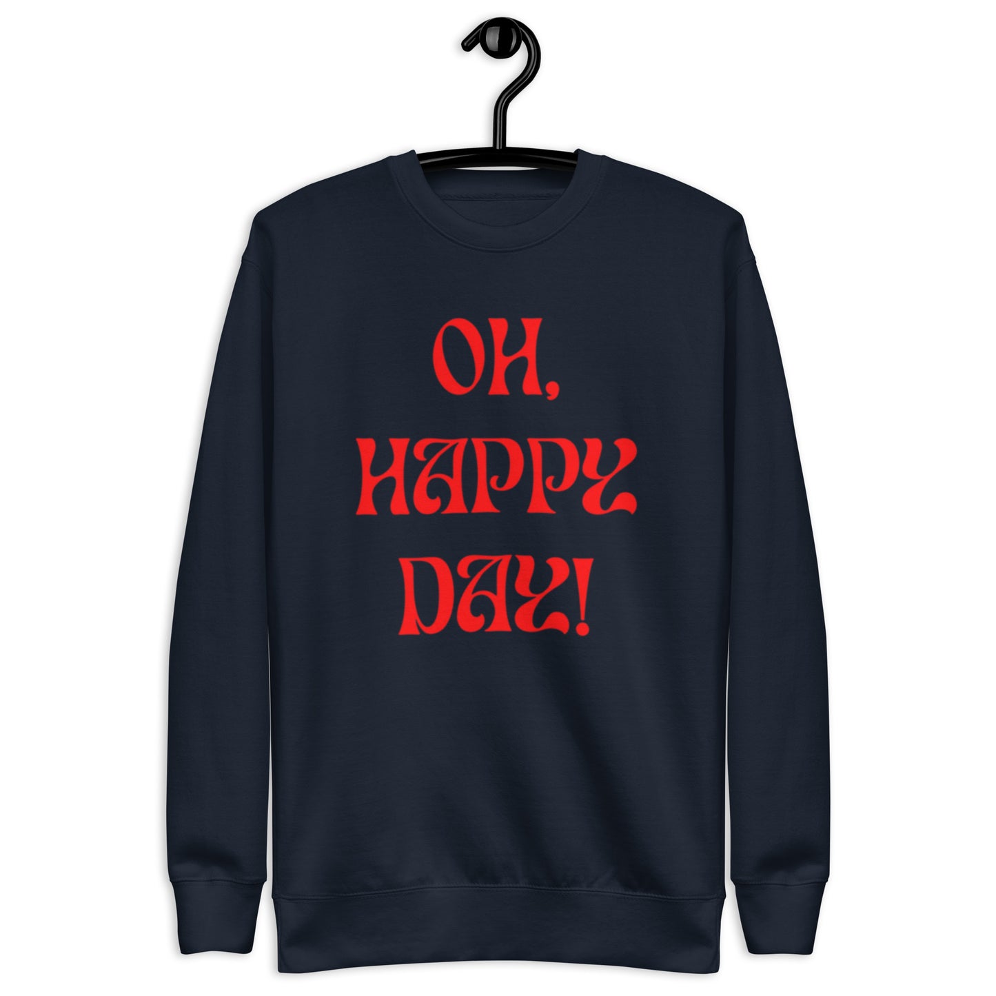 Briar Crewneck Sweatshirt.   "OH, HAPPY DAY"  Choose from 4 colors.